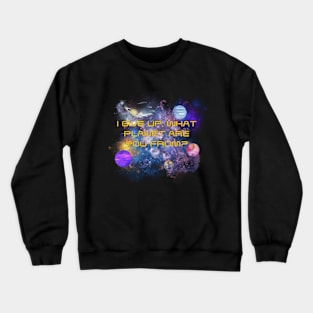 What Planet Are You From? Crewneck Sweatshirt